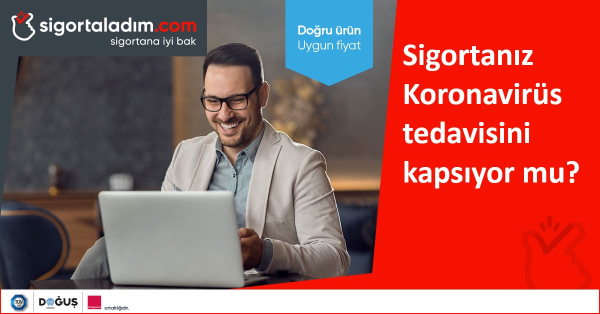 Sigortanız Koronavirüs tedavisini kapsıyor mu?