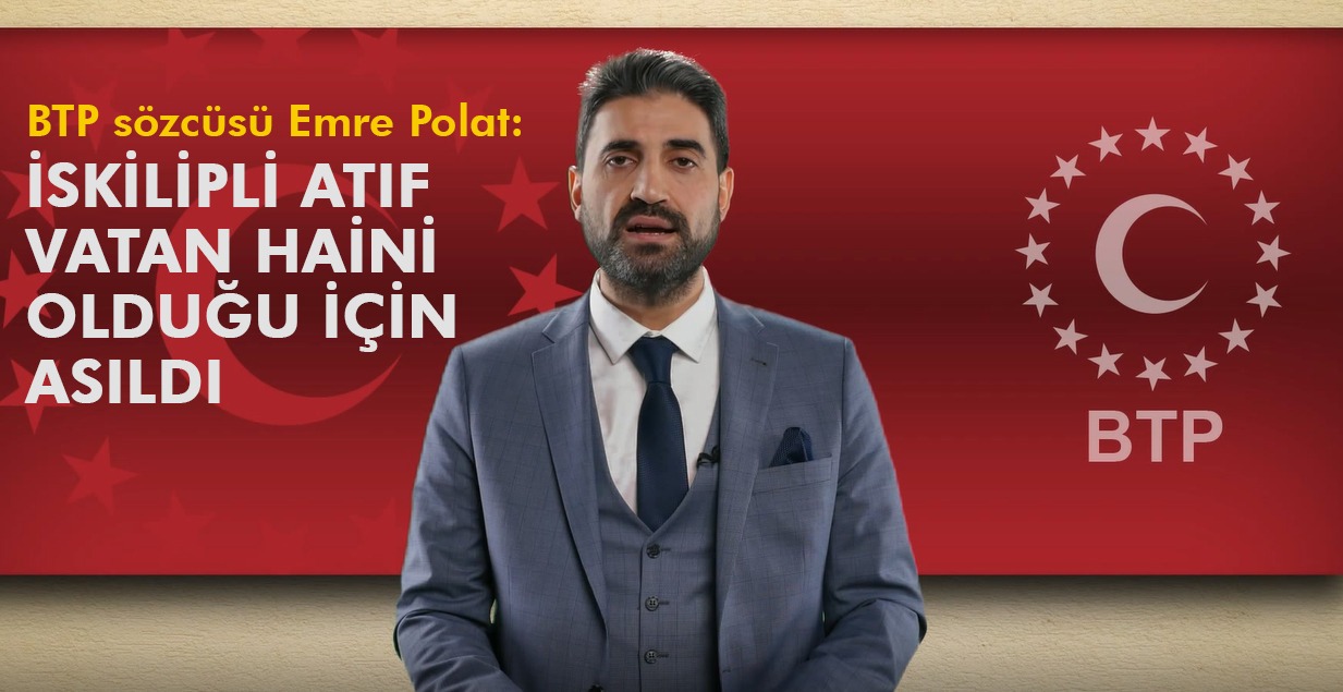 Polat; İskilipli Atıf vatan haini olduğu için asıldı