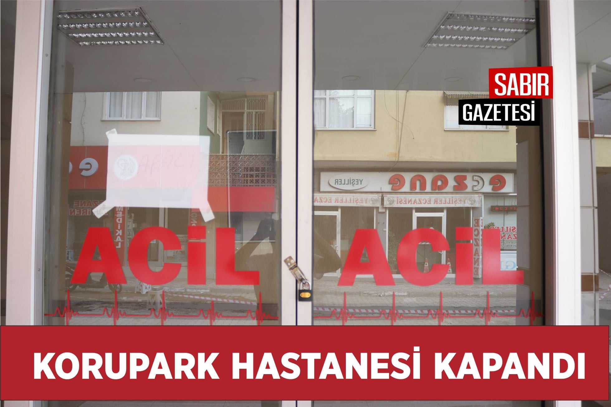 DÜZİÇİ ÖZEL KORUPARK HASTANESİ KAPANDI