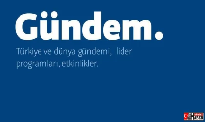 Günün Öne Çıkan Haberleri: Siyaset, Ekonomi ve Çevre Gündemi